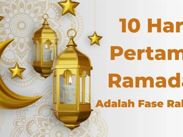 10 Hari Pertama Ramadan Adalah Fase Rahmat