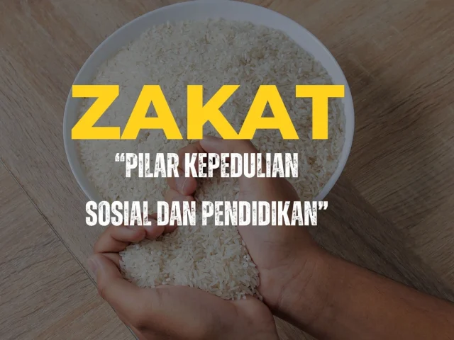 ZAKAT “Pilar Kepedulian Sosial dan Keadlian”