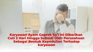 Karyawan Hajj Chicken Ini Diberikan Cuti 2 Hari Hingga Subsidi Oleh Perusahaan Sebagai Bentuk Kepedulian Terhadap karyawan