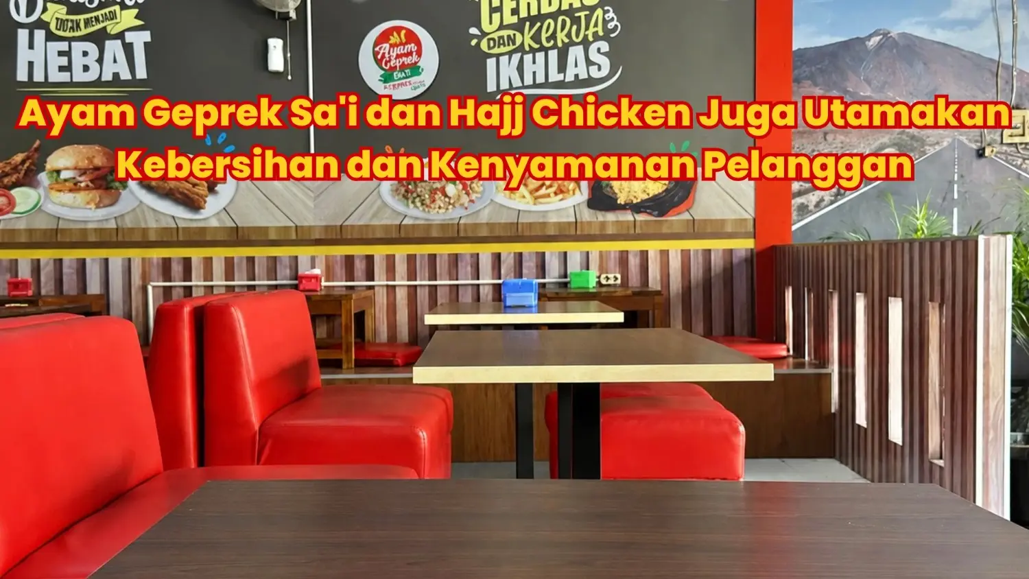 Bukan Cuma Enak, Ayam Geprek Sa'i dan Hajj Chicken Juga Utamakan Kebersihan dan Kenyamanan Pelanggan