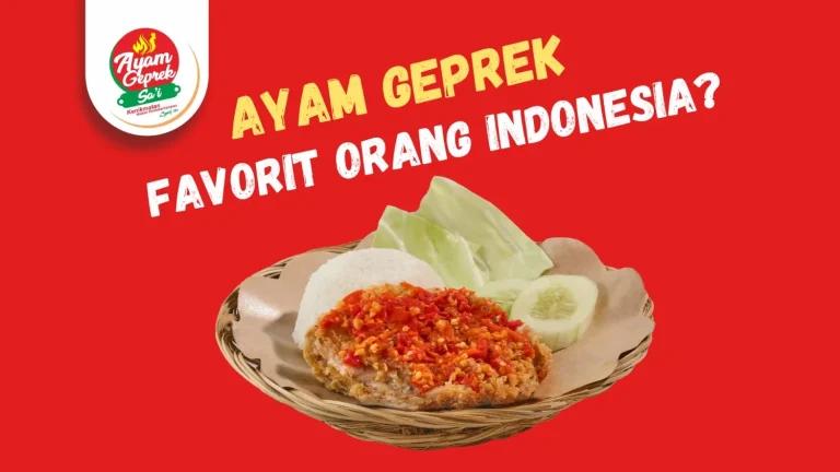 Kenapa Ayam Geprek Menjadi Makanan Favorit Banyak Orang Indonesia?