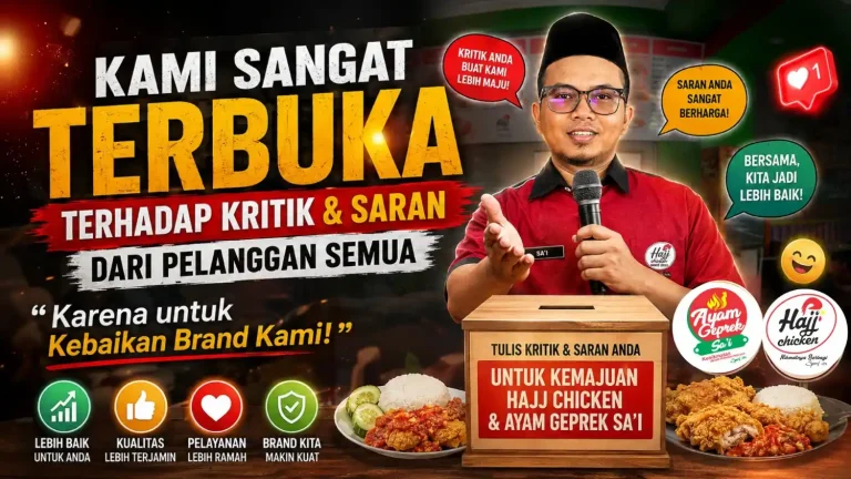 Pelayanan Ramah yang Mau Mendengar: Komitmen Ayam Geprek Sa'i dan Hajj Chicken untuk Terus Tumbuh Bersama Pelanggan