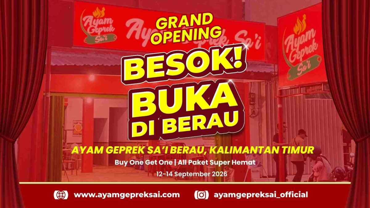 Opening Besok! Ayam Geprek Sa’i Berau Siap Bagi-Bagi Promo Buy 1 Get 1 Selama 3 Hari