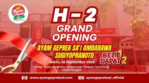 H-2 Opening Ayam Geprek Sa'i Ambarawa Sugiyopranoto, Siapkan Diri untuk Promo Buy 1 Get 1