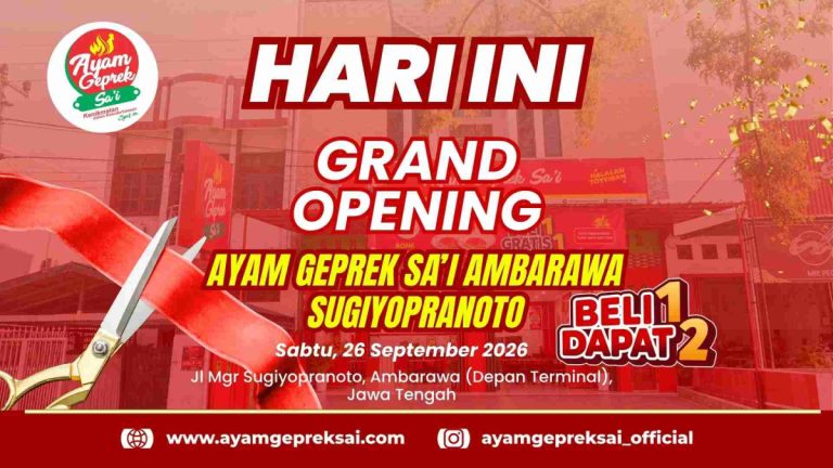 Resmi Buka Hari Ini, Ayam Geprek Sa'i Ambarawa Sugiyopranoto Hadir dengan Promo Buy 1 Get 1