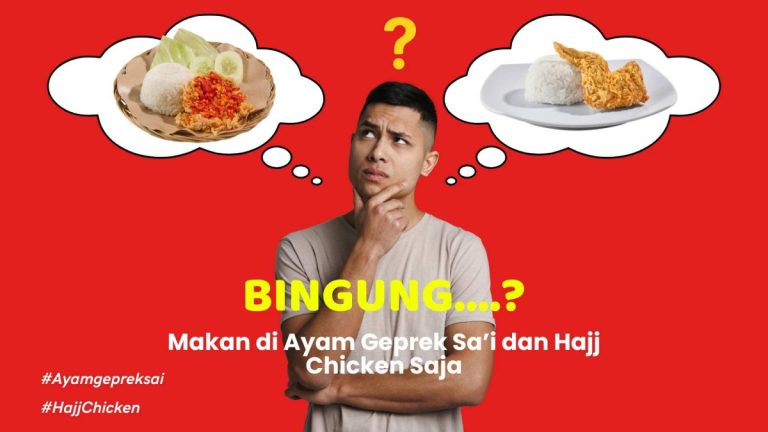 Pulang Kerja dan Bingung Mau Makan Apa? Yuk, Mampir ke Ayam Geprek Sa’i dan Hajj Chicken!