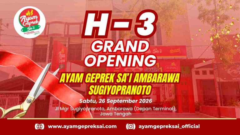 H-3 Opening Ayam Geprek Sa'i Ambarawa Sugiyopranoto, Ada Promo Buy 1 Get 1 Selama 3 Hari!